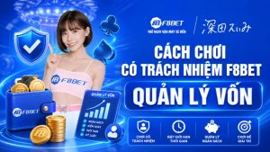 Cách Chơi Có Trách Nhiệm F8BET – Quản Lý Vốn