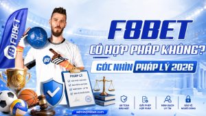 F8BET Có Hợp Pháp Không? Góc Nhìn Pháp Lý 2026