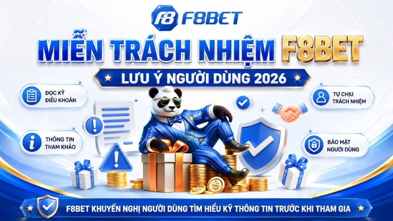 Miễn Trách Nhiệm F8BET – Lưu Ý Người Dùng 2026